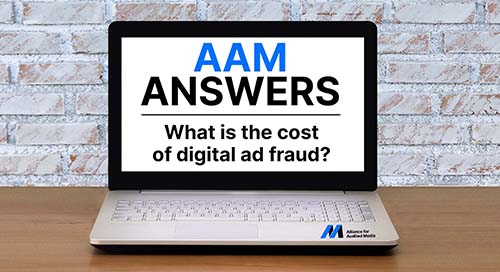 AAM Answers: What is the Cost of Digital Ad Fraud?